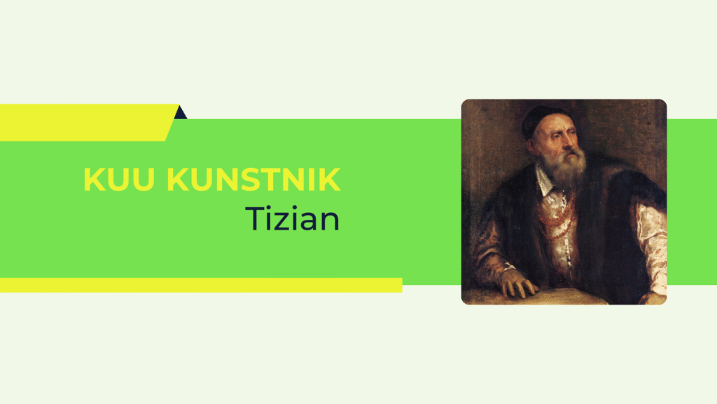KUU KUNSTNIK | Tizian
