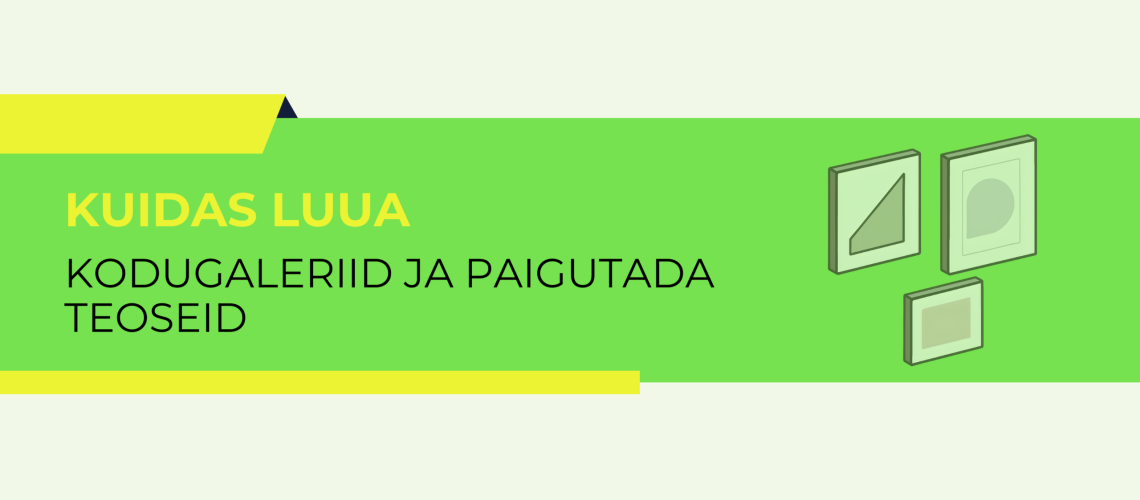 Kuidas luua kodugaleriid ja paigutada teoseid