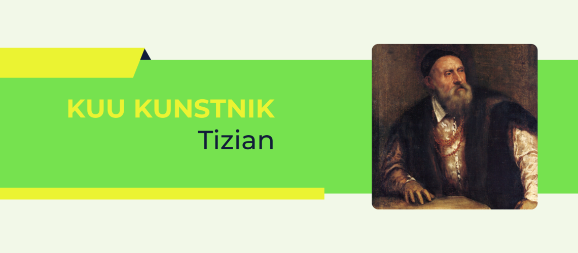 KUU KUNSTNIK | Tizian