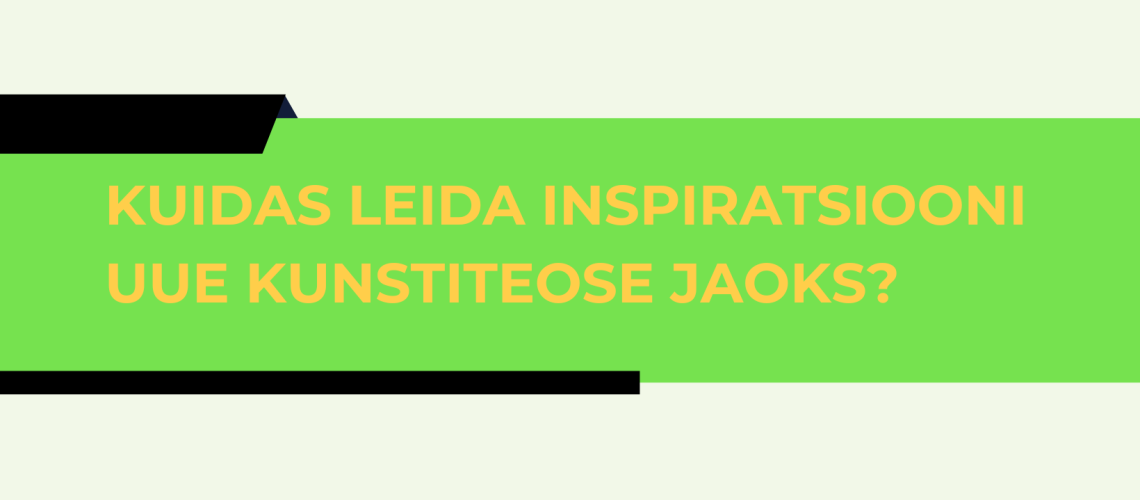 Kuidas leida inspiratsiooni