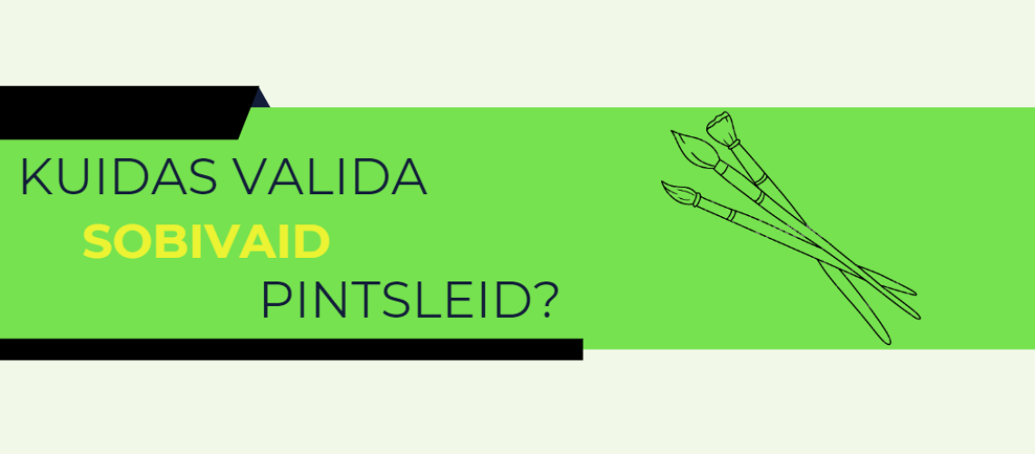 Kuidas valida pintsleid